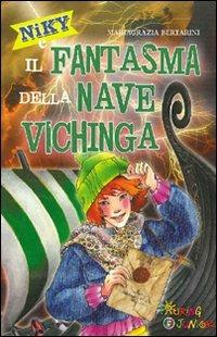 Niky e il fantsma della nave vichinga - Mariagrazia Bertarini - Libro Touring Junior 2009, Le bussole | Libraccio.it