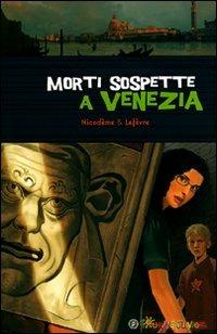 Morti sospette a Venezia - Béatrice Nicodème, Thierry Lefèvre - Libro Touring Junior 2011, Thriller Europa | Libraccio.it