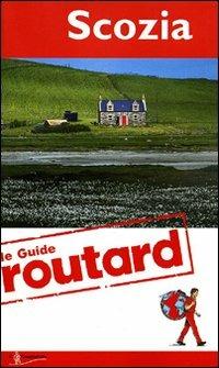 Scozia  - Libro Touring Il Viaggiatore 2011, Guide Routard. Europa | Libraccio.it