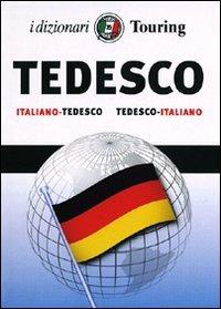 Tedesco. Italiano-tedesco, tedesco-italiano. Ediz. bilingue  - Libro Touring 2012, Dizionari per chi viaggia | Libraccio.it