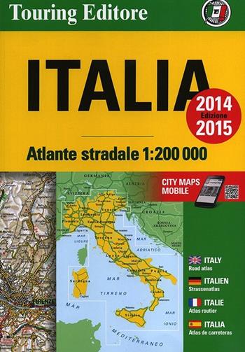 Atlante stradale d'Italia Nord, Centro, Sud 1:200.000  - Libro Touring 2014, Atlanti stradali d'Italia | Libraccio.it
