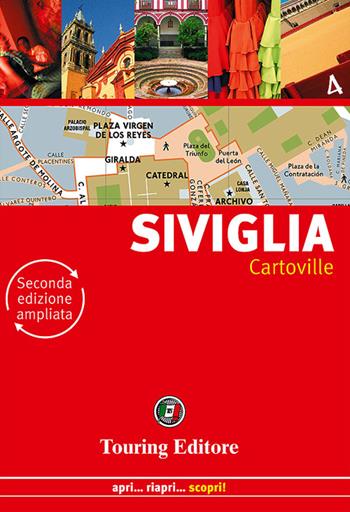 Siviglia. Ediz. illustrata  - Libro Touring 2014, CartoVille | Libraccio.it