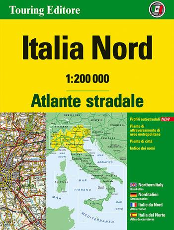 Atlante stradale Italia Nord 1:200.000. Ediz. multilingue  - Libro Touring 2014, Atlanti stradali | Libraccio.it