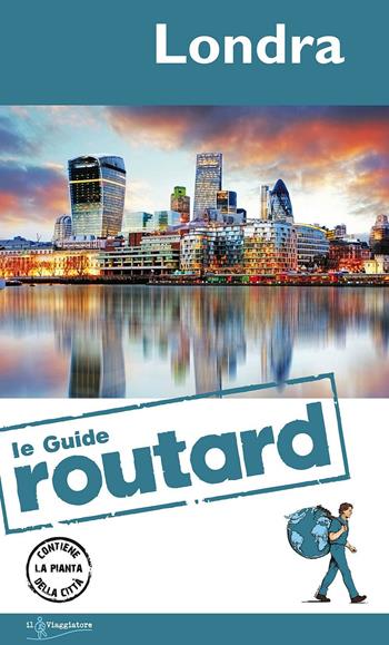 Londra. Con pianta  - Libro Touring Il Viaggiatore 2016, Guide Routard. Europa | Libraccio.it