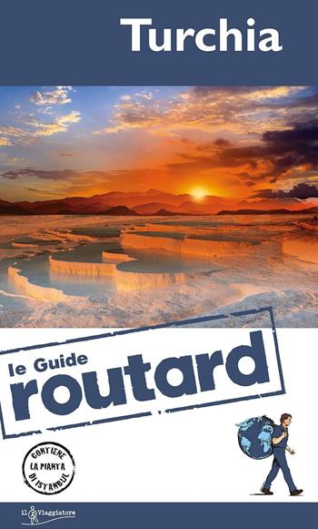 Turchia. Con cartina  - Libro Touring Il Viaggiatore 2016, Guide Routard. Europa | Libraccio.it