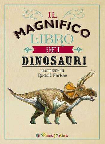 Il magnifico libro dei dinosauri - Tom Jackson - Libro Touring Junior 2016, Divulgazione | Libraccio.it