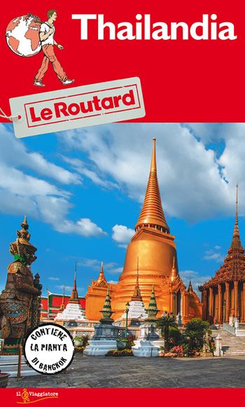 Thailandia  - Libro Touring Il Viaggiatore 2017, Guide Routard | Libraccio.it
