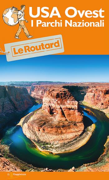 USA Ovest. I parchi nazionali  - Libro Touring Il Viaggiatore 2017, Guide Routard | Libraccio.it