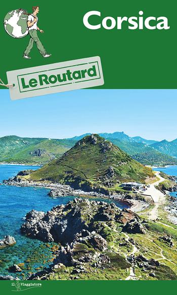 Corsica  - Libro Touring Il Viaggiatore 2017, Guide Routard | Libraccio.it