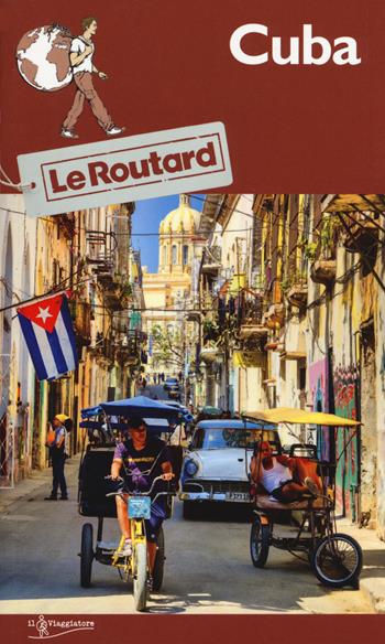 Cuba  - Libro Touring Il Viaggiatore 2019, Guide Routard. Mondo | Libraccio.it