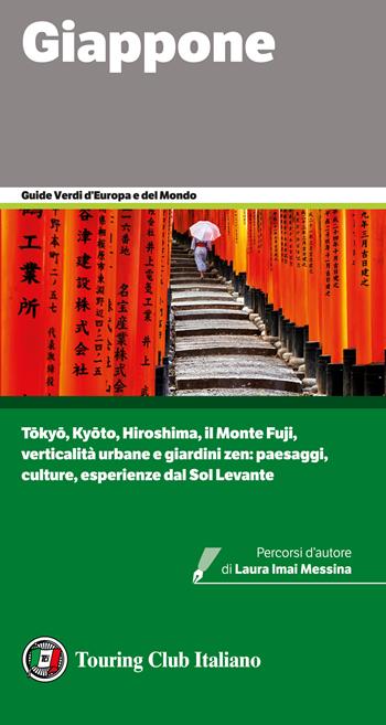 Giappone - Laura Imai Messina, Patrick Colgan, Francesco Comotti - Libro Touring 2021, Guide verdi d'Europa e del mondo | Libraccio.it