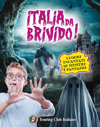 Italia da... brivido! I 100 luoghi di streghe, fantasmi, segreti e misteri - Cinzia Rando - Libro Touring Junior 2020 | Libraccio.it