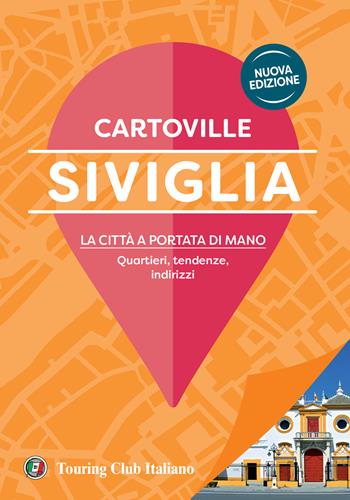 Siviglia. Nuova ediz.  - Libro Touring 2024, CartoVille | Libraccio.it