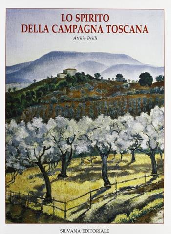 Lo spirito della campagna Toscana  - Libro Silvana 2000 | Libraccio.it