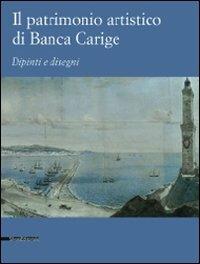 Il patrimonio artistico di Banca Carige. Dipinti e disegni  - Libro Silvana 2008, Cataloghi di mostre | Libraccio.it