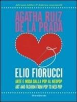 Agatha Ruiz de la Prada loves Elio Fiorucci. Arte e moda dalla pop al neopop. Ediz. italiana e inglese - Fabriano Fabbri, Federica Muzzarelli - Libro Silvana 2011 | Libraccio.it