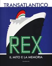 Transatlantico Rex. Il mito e la memoria