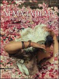 Alma-Tadema e i pittori dell'800 inglese. La collezione Pérez Simón  - Libro Silvana 2014, Cataloghi di mostre | Libraccio.it