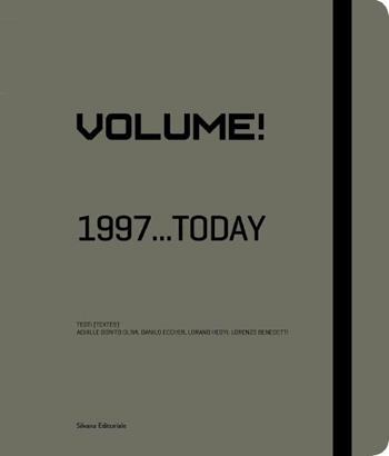 Volume! 1997... today. Catalogo della mostra (Saint-Étienne, 13 giugno 2015-3 gennaio 2016). Ediz. italiana e inglese  - Libro Silvana 2015, Cataloghi di mostre | Libraccio.it