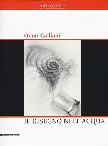 Omar Galliani. Il disegno nell'acqua. Catalogo della mostra (Milano, 15 settembre-11 ottobre 2015)  - Libro Silvana 2015, Cataloghi di mostre | Libraccio.it