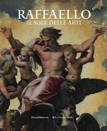 Raffaello. Il sole delle arti. Ediz. illustrata  - Libro Silvana 2015, Cataloghi di mostre | Libraccio.it