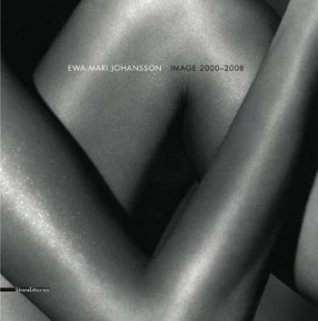 Ewa-Mari Johansson. Image 2000-2008. Ediz. italiana e inglese  - Libro Silvana 2017, Fotografia | Libraccio.it