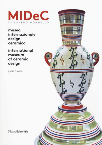 Midec di Laveno Mombello. Museo internazionale design ceramico. Ediz. italiana e inglese  - Libro Silvana 2017, Arte | Libraccio.it