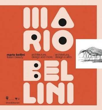 Mario Bellini. Italian Beauty  - Libro Silvana 2017, Architettura | Libraccio.it