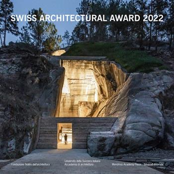 Swiss Architectural Award 2022. Ediz. italiana e inglese  - Libro Silvana 2023, Mendrisio Academy Press | Libraccio.it