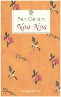 Noa Noa - Paul Gauguin - Libro Passigli 2000, Le occasioni | Libraccio.it