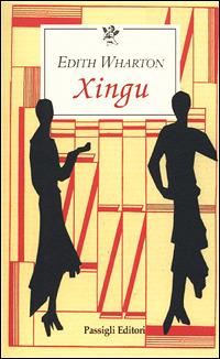 Xingu - Edith Wharton - Libro Passigli 2001, Le occasioni | Libraccio.it