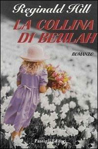 La collina di Beulah - Reginald Hill - Libro Passigli 2002, Passigli narrativa | Libraccio.it