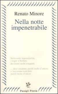 Nella notte impenetrabile - Renato Minore - Libro Passigli 2002, Passigli poesia | Libraccio.it