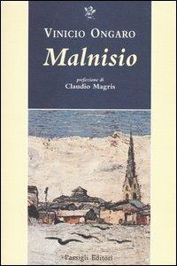 Malnisio - Vinicio Ongaro - Libro Passigli 2003, Passigli narrativa | Libraccio.it