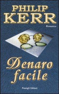 Denaro facile - Philip Kerr - Libro Passigli 2003, Passigli narrativa | Libraccio.it