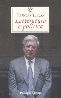 Letteratura e politica - Mario Vargas Llosa - Libro Passigli 2005, Le occasioni | Libraccio.it