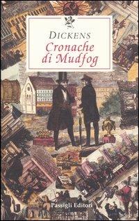 Cronache di Mudfog - Charles Dickens - Libro Passigli 2003, Le lettere | Libraccio.it