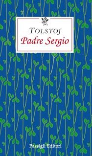 Padre Sergio - Lev Tolstoj - Libro Passigli 2004, Le occasioni | Libraccio.it