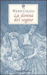 La donna del sogno - Wilkie Collins - Libro Passigli 2005, Le occasioni | Libraccio.it