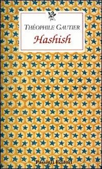 Hashish - Théophile Gautier - Libro Passigli 2007, Le occasioni | Libraccio.it