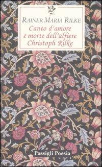 Canto d'amore e morte dell'alfiere Christoph Rilke. Testo tedesco a fronte - Rainer Maria Rilke - Libro Passigli 2009, Le occasioni | Libraccio.it