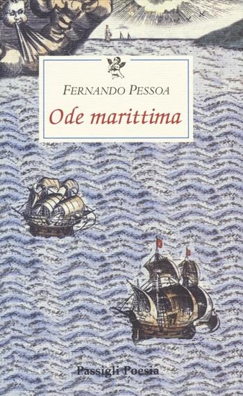 Ode marittima. Testo portoghese a fronte - Fernando Pessoa - Libro Passigli 2013, Le occasioni | Libraccio.it
