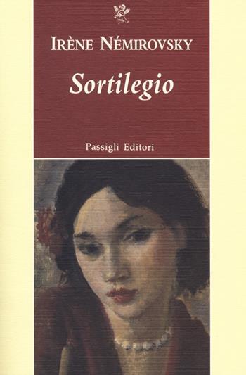 Sortilegio - Irène Némirovsky - Libro Passigli 2013, Passigli narrativa | Libraccio.it