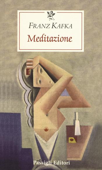 Meditazione - Franz Kafka - Libro Passigli 2017, Le occasioni | Libraccio.it