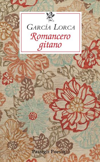 Romancero gitano. Testo originale a fronte - Federico García Lorca - Libro Passigli 2020, Passigli poesia | Libraccio.it