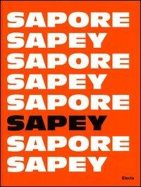 Sapore Sapey. Ediz. italiana e inglese  - Libro Mondadori Electa 2005 | Libraccio.it
