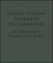 Francis Poulenc. Dialogues des Carmélites. Riccardo Muti. Teatro alla scala. Ediz. illustrata. Con 2 CD Audio. Con DVD-ROM