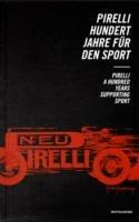 Pirelli. Cent'anni per lo sport-Pirelli. A Hundred Years supporting Sport  - Libro Mondadori Electa 2007, Design & grafica | Libraccio.it