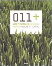 011+ architetture made in Torino. Ediz. italiana e inglese