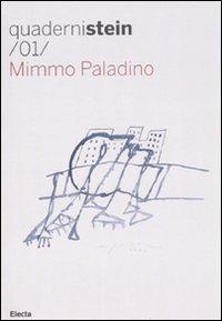 Mimmo Paladino. Ediz. italiana e inglese - Danilo Eccher - Libro Mondadori Electa 2008, Quadernistein | Libraccio.it